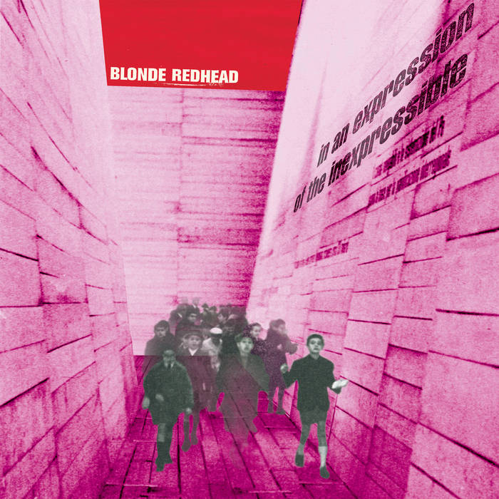 Blonde Redhead -  'In an Expression of the Inexpressible'